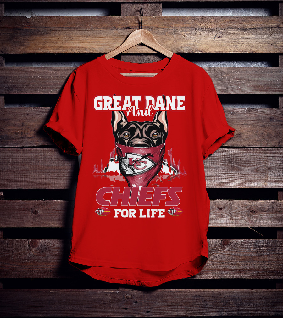 Great Dane And Chiefs For Life Kansas City Chiefs T-Shirt