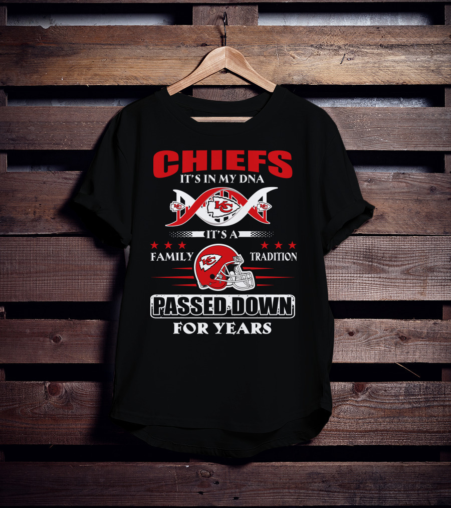 Chiefs It's In My Dna Family Tradition Passed Down For Years T-Shirt