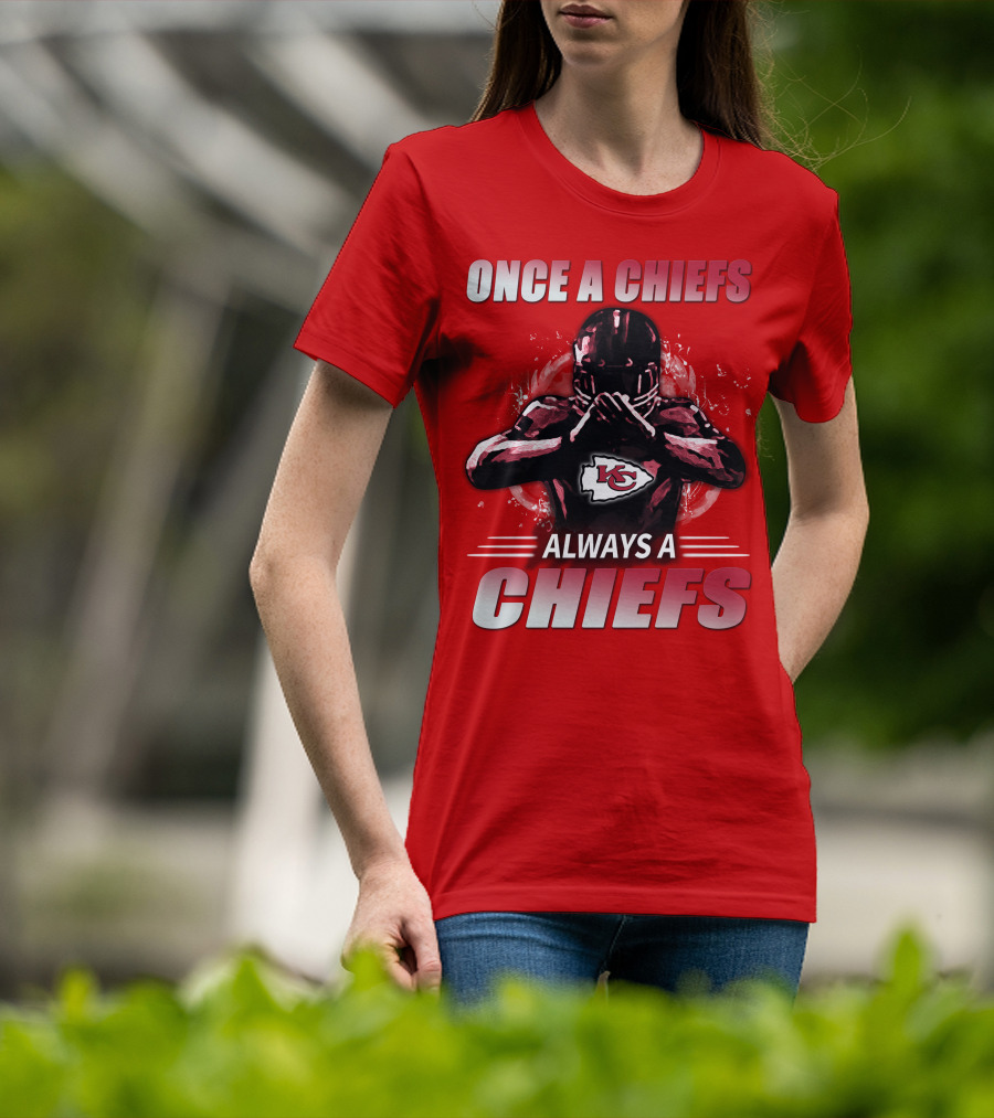 Once A Chiefs Always A Chiefs Kansas City Chiefs T-Shirt