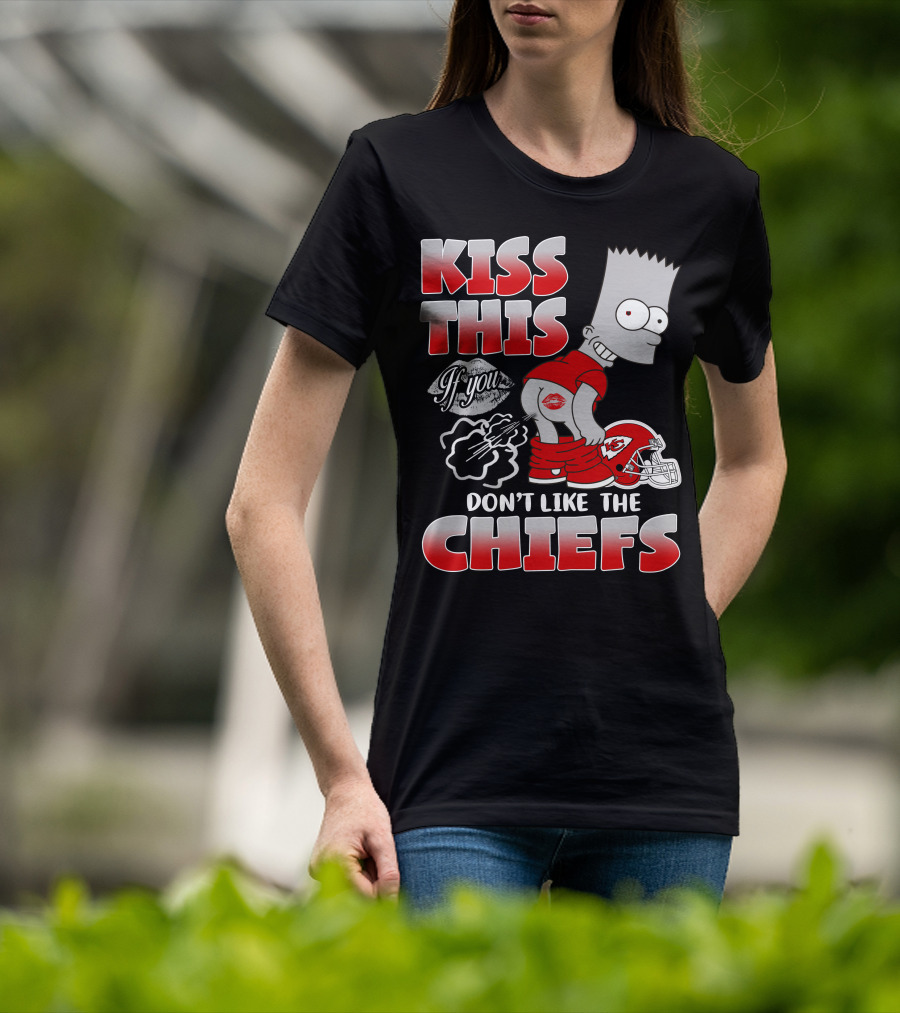 Kiss This If You Don't Like The Chiefs Bart Icon With Kansas City Chiefs Helmet T-Shirt