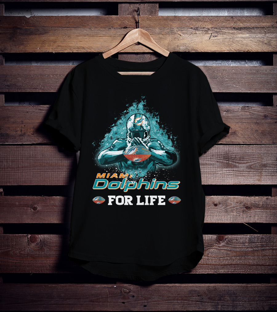 Miami Dolphins Football For Life T-Shirt