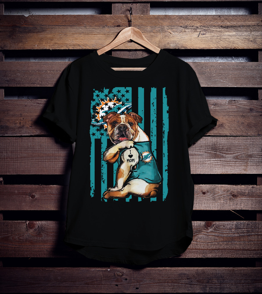 I Love Mom Bulldog Miami Dolphins USA Flag T-Shirt