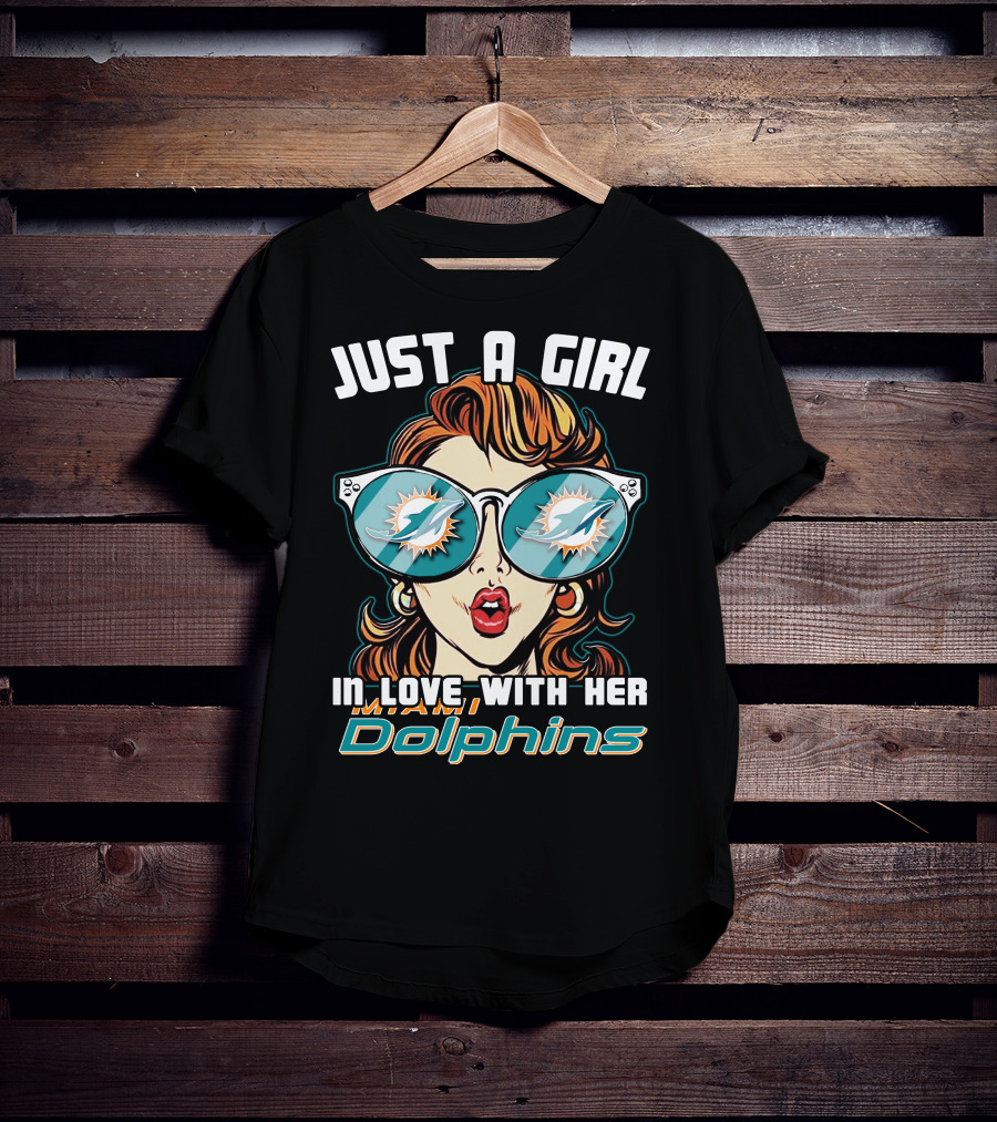 Just A Girl In Love With Her Miami Dolphins T-Shirt