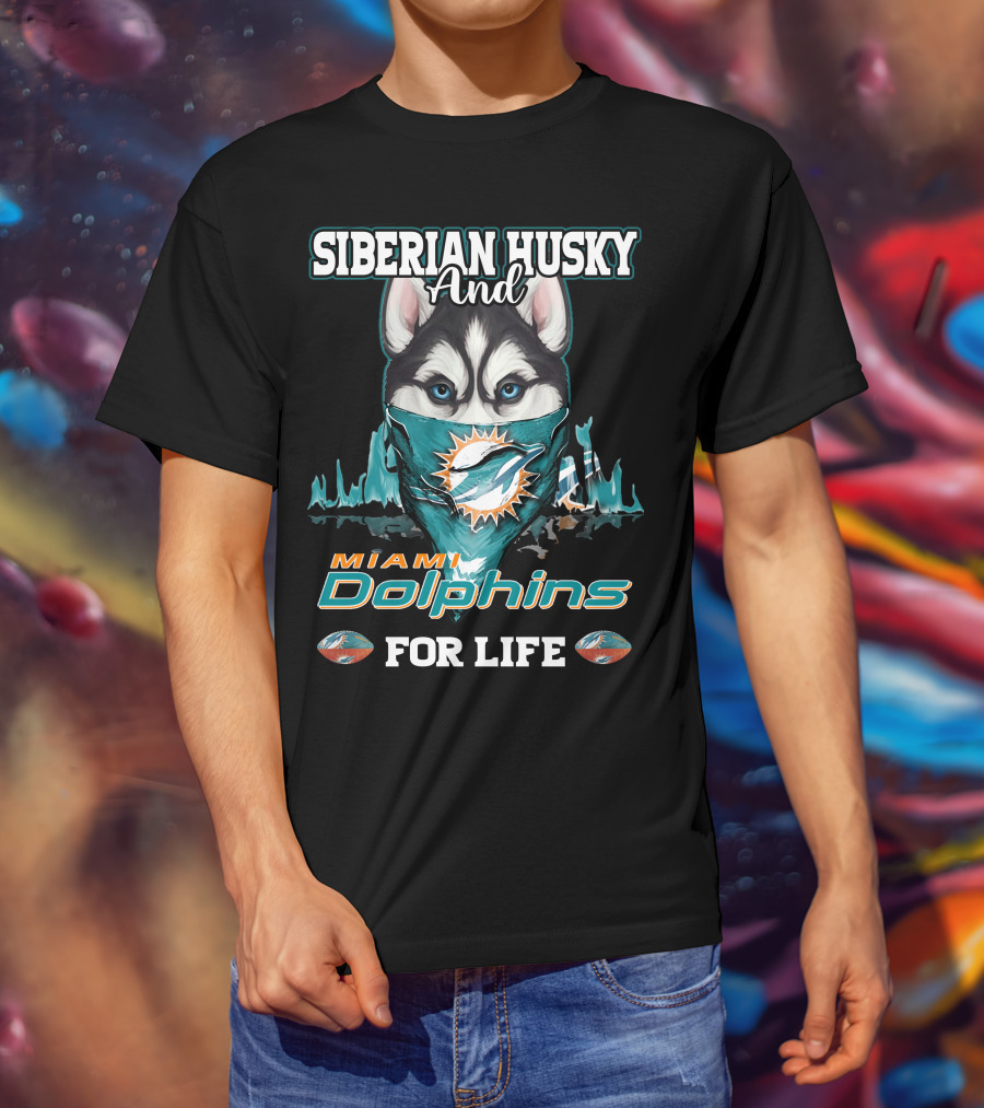 Siberian Husky And Miami Dolphins For Life T-Shirt
