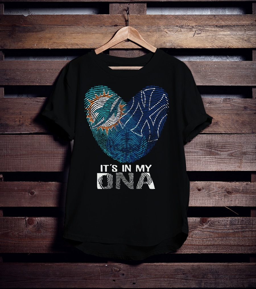 Miami Dolphins New York Yankees It's In My Dna T-Shirt