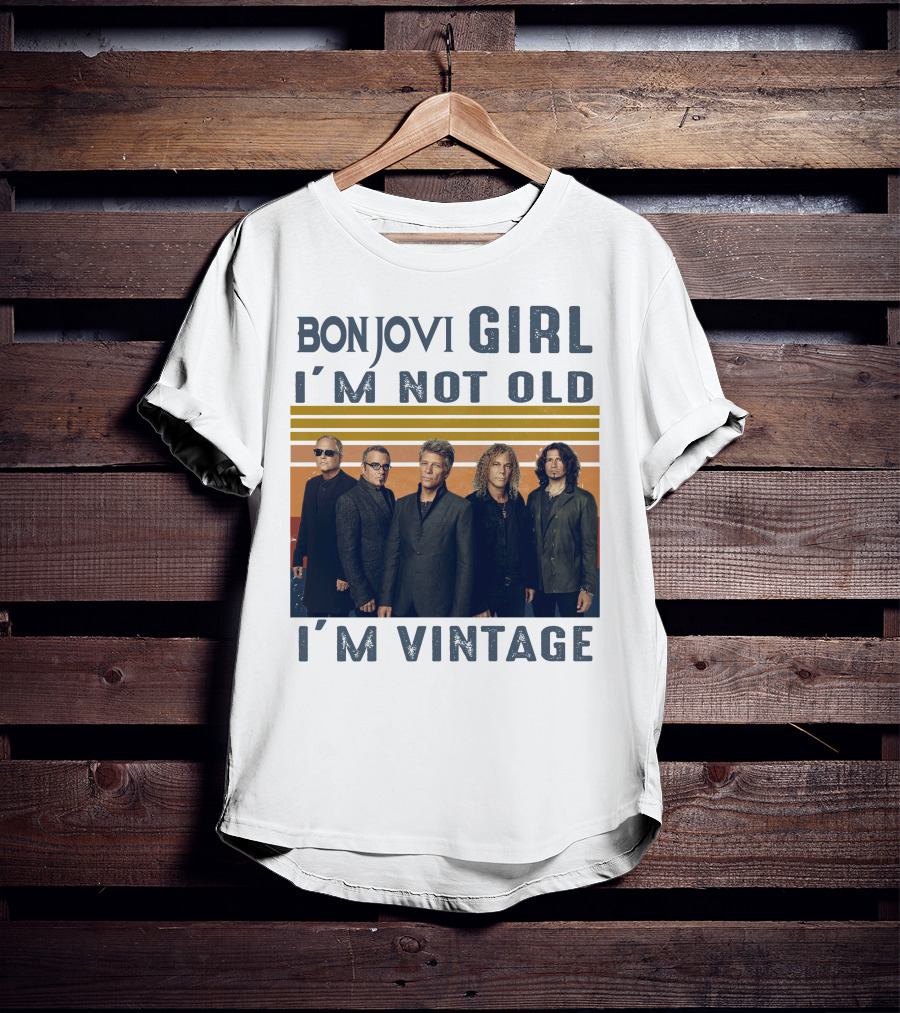 Bon Jovi Girl I'm Not Old I'm Vintage T-Shirt