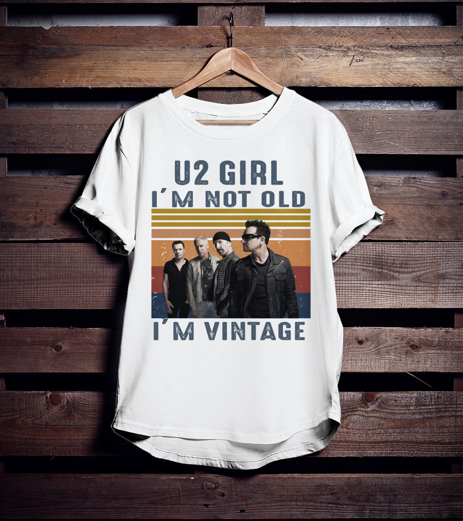U2 Girl I'm Not Old I'm Vintage T-Shirt
