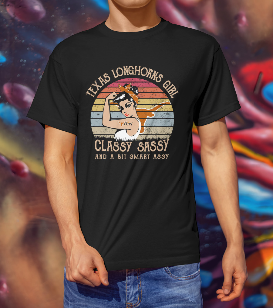 Texas Longhorns Girl Classy Sassy And A Bit Smart Assy T-Shirt