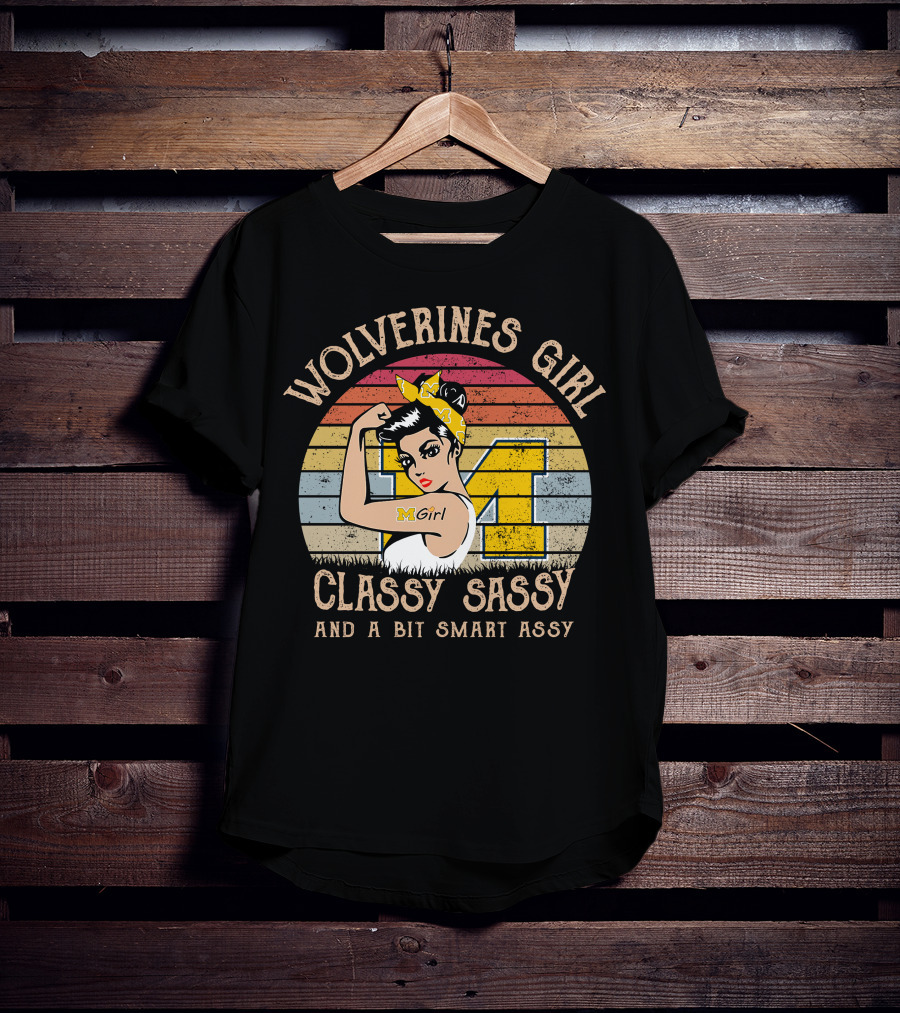 Wolverines Girl Classy Sassy And A Bit Smart Assy Retro M Girl T-Shirt