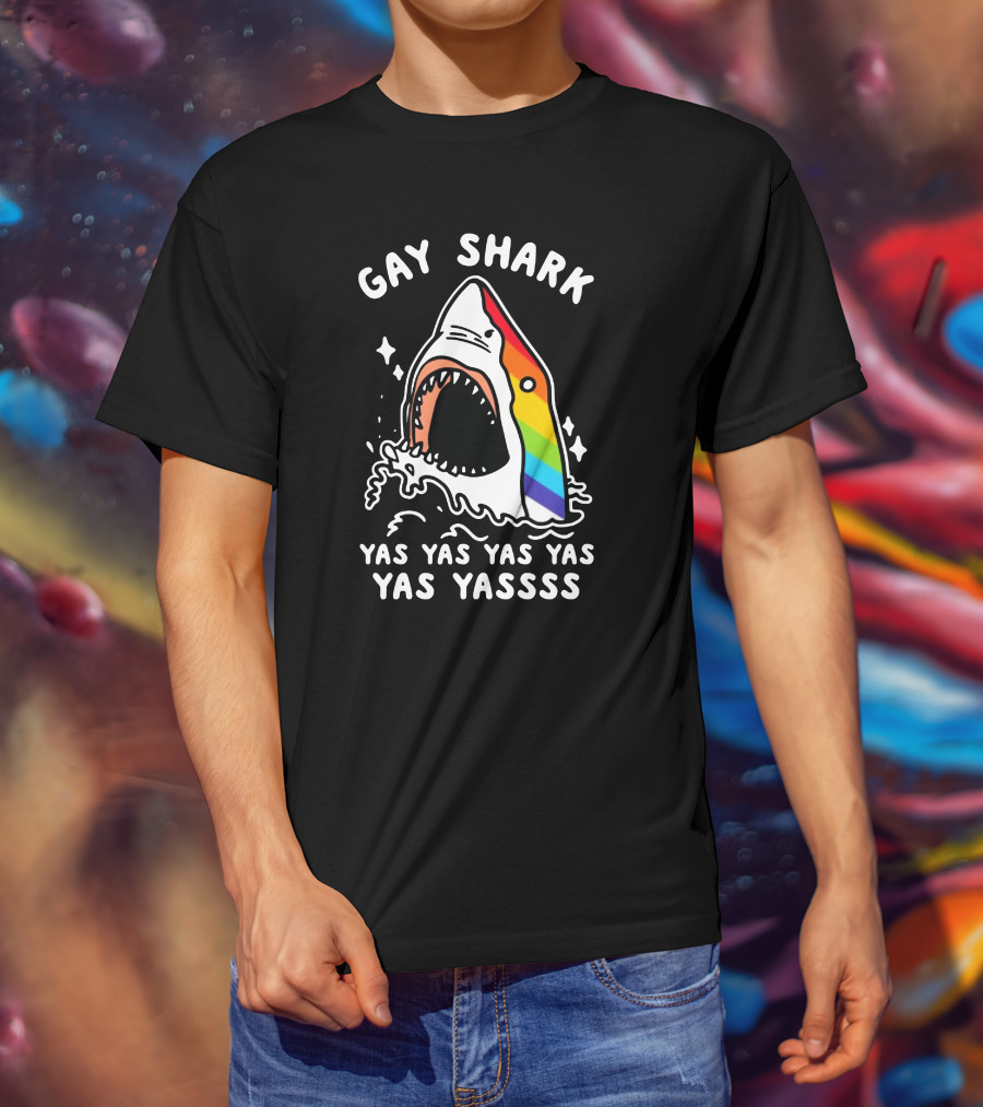 Gay Shark Yas Yas Yas Yas Yas Yassss T-Shirt