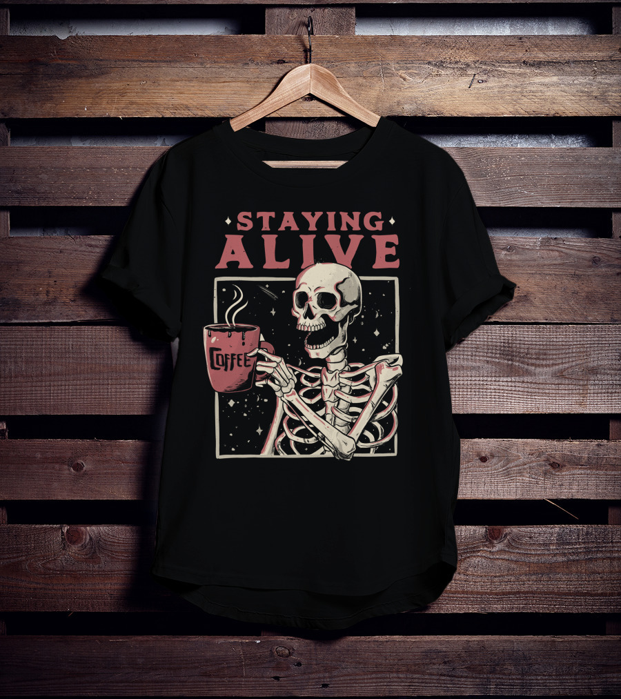 Staying Alive Coffee Skeleton T-Shirt
