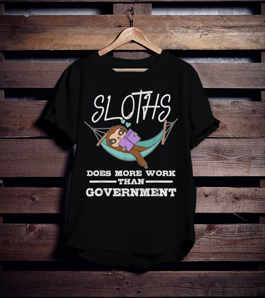 Sloths Does More Work Than Government Hammock Reading T-Shirt