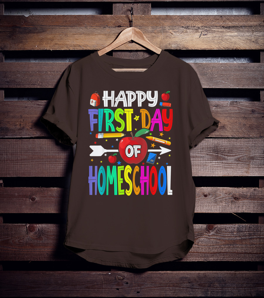 Happy First Day Of Homeschool With Apples And School Supplies Elements T-Shirt