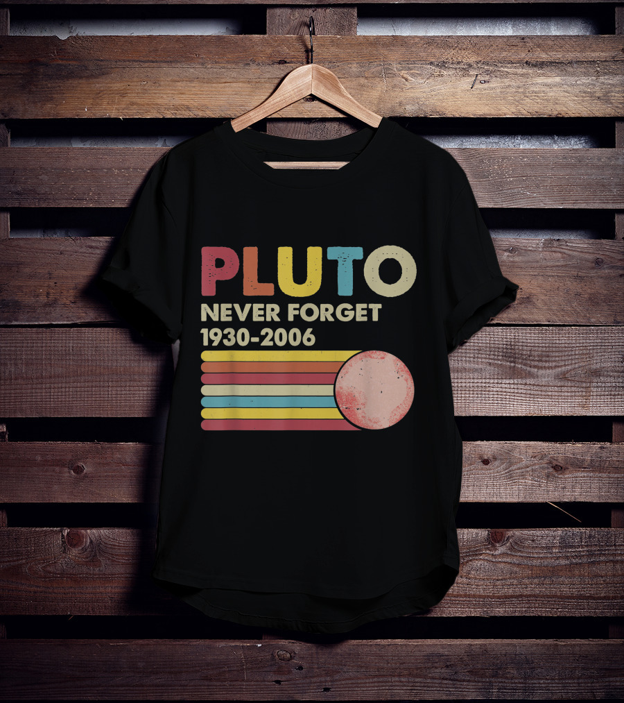 Pluto Never Forget 1930-2006 Retro Lover T-Shirt