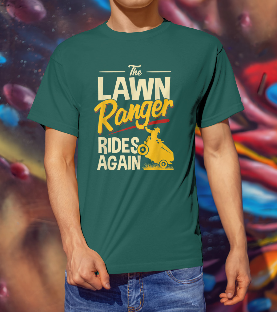 The Lawn Ranger Rides Again Lawn Tractor Mowing T-Shirt