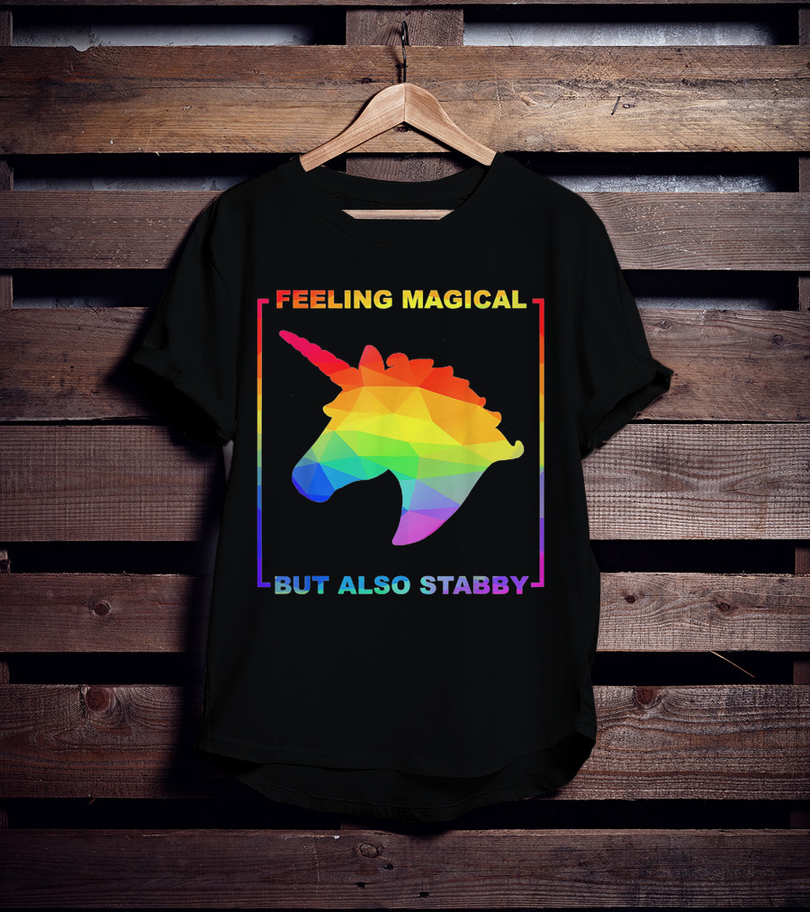 Feeling Magical But Also Stabby Rainbow Unicorn T-Shirt