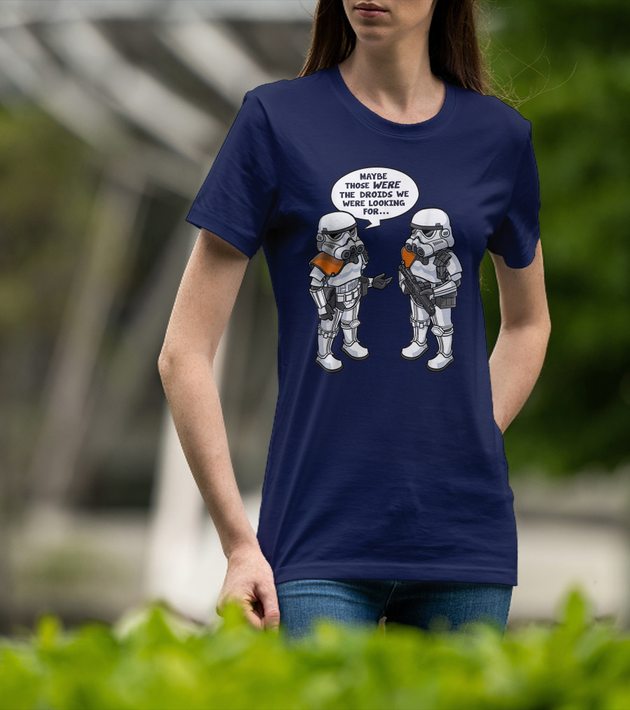 Star Wars Stormtroopers Maybe Those Were The Droids We Were Looking For Wrong Droids Funny Comic T-Shirt