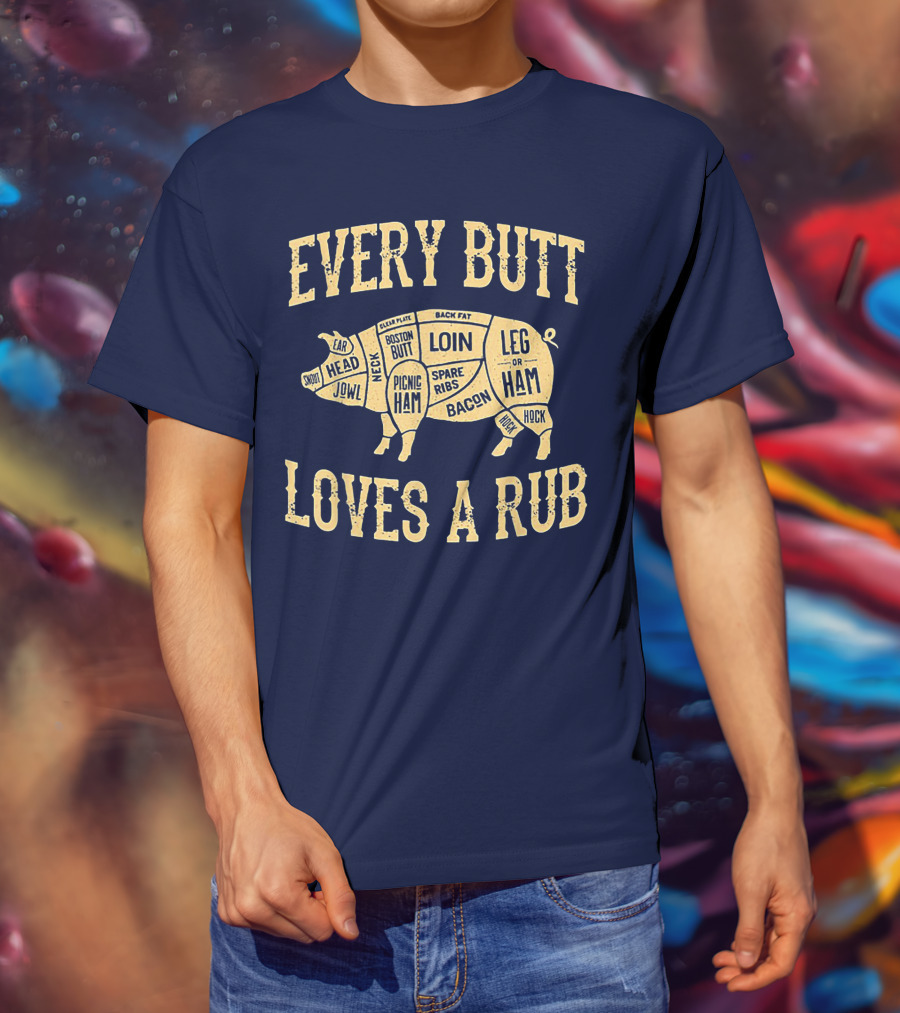 Every Butt Loves A Rub BBQ Pork Cut Diagram T-Shirt
