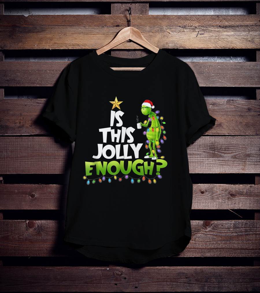 Grinch Is This Jolly Enough With Christmas Lights And Santa Hat T-Shirt