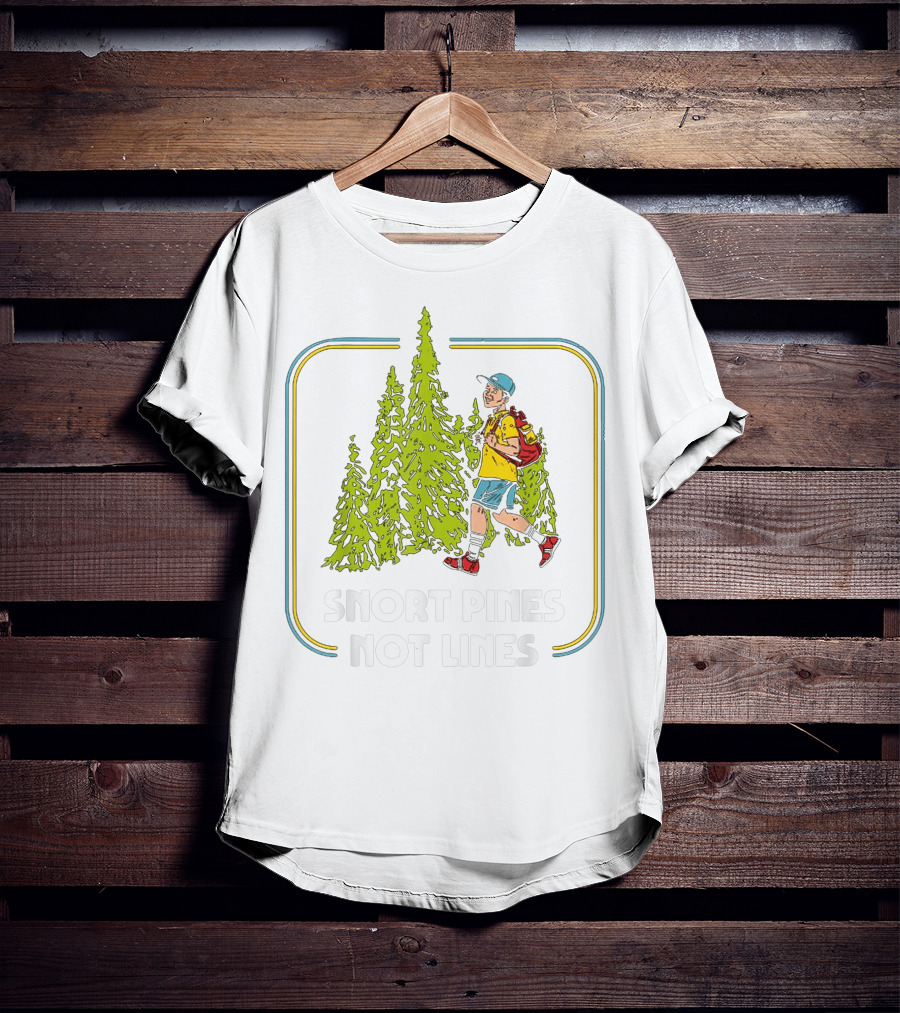 Snort Pines Not Lines Funny Boy With Backpack And Pine Trees T-Shirt