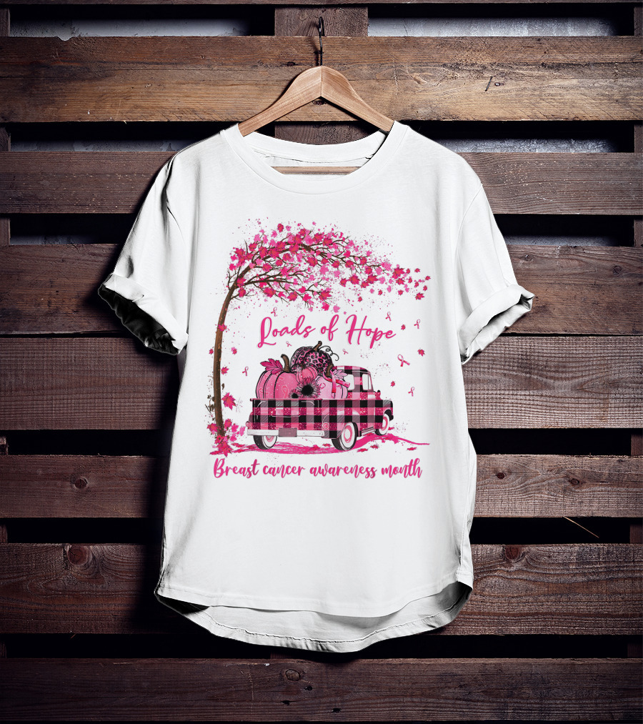 Loads Of Hope Pink Truck Breast Cancer Awareness Month T-Shirt