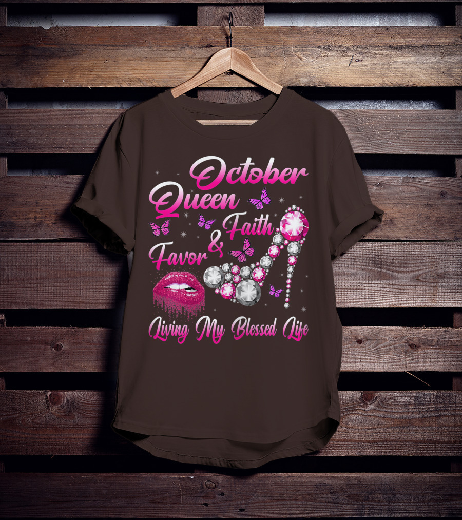 October Queen Faith Favor Living My Blessed Life Butterflies Diamonds Red Lips High Heel T-Shirt