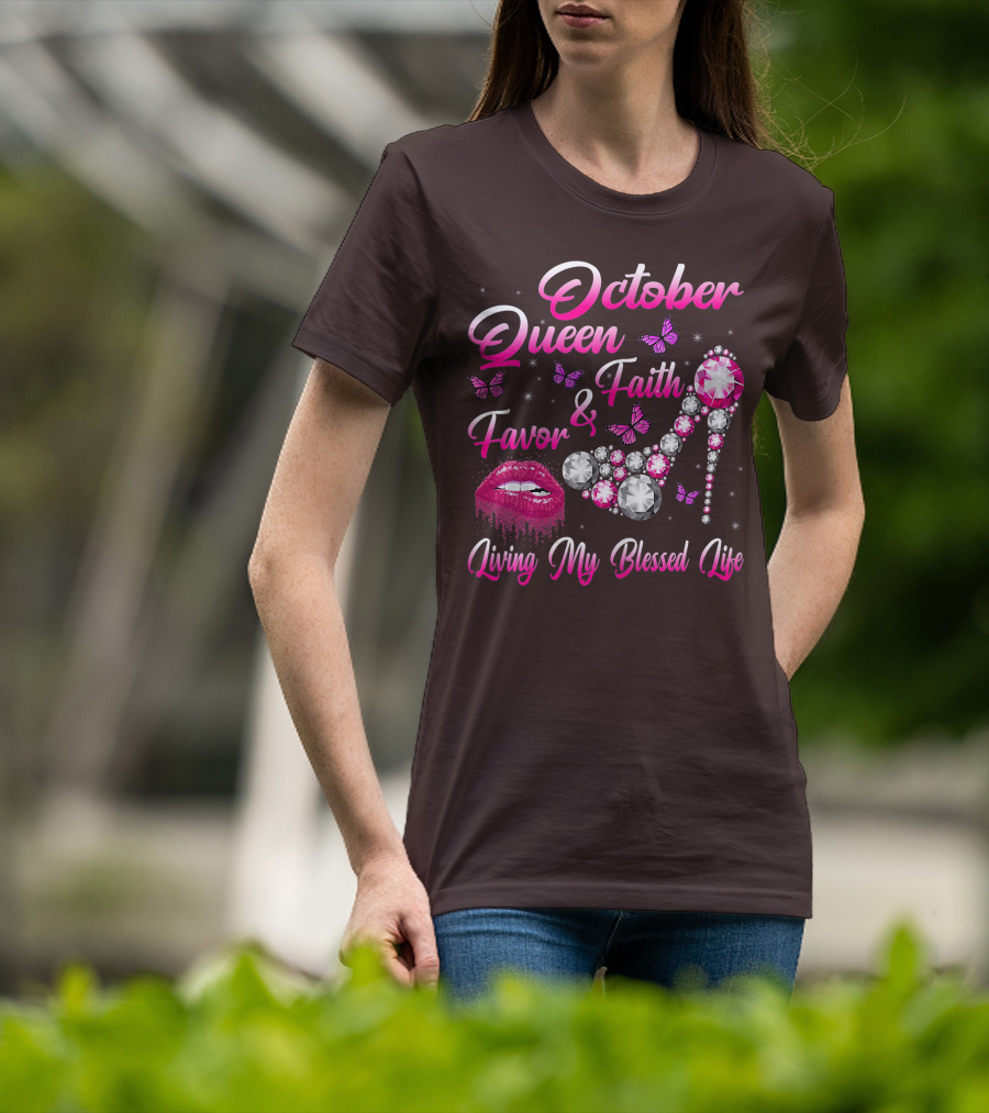 October Queen Faith Favor Living My Blessed Life Butterflies Diamonds Red Lips High Heel T-Shirt