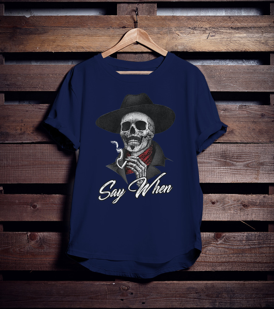 Skull Cowboy Smoking Say When T-Shirt