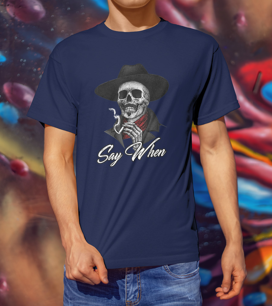 Skull Cowboy Smoking Say When T-Shirt