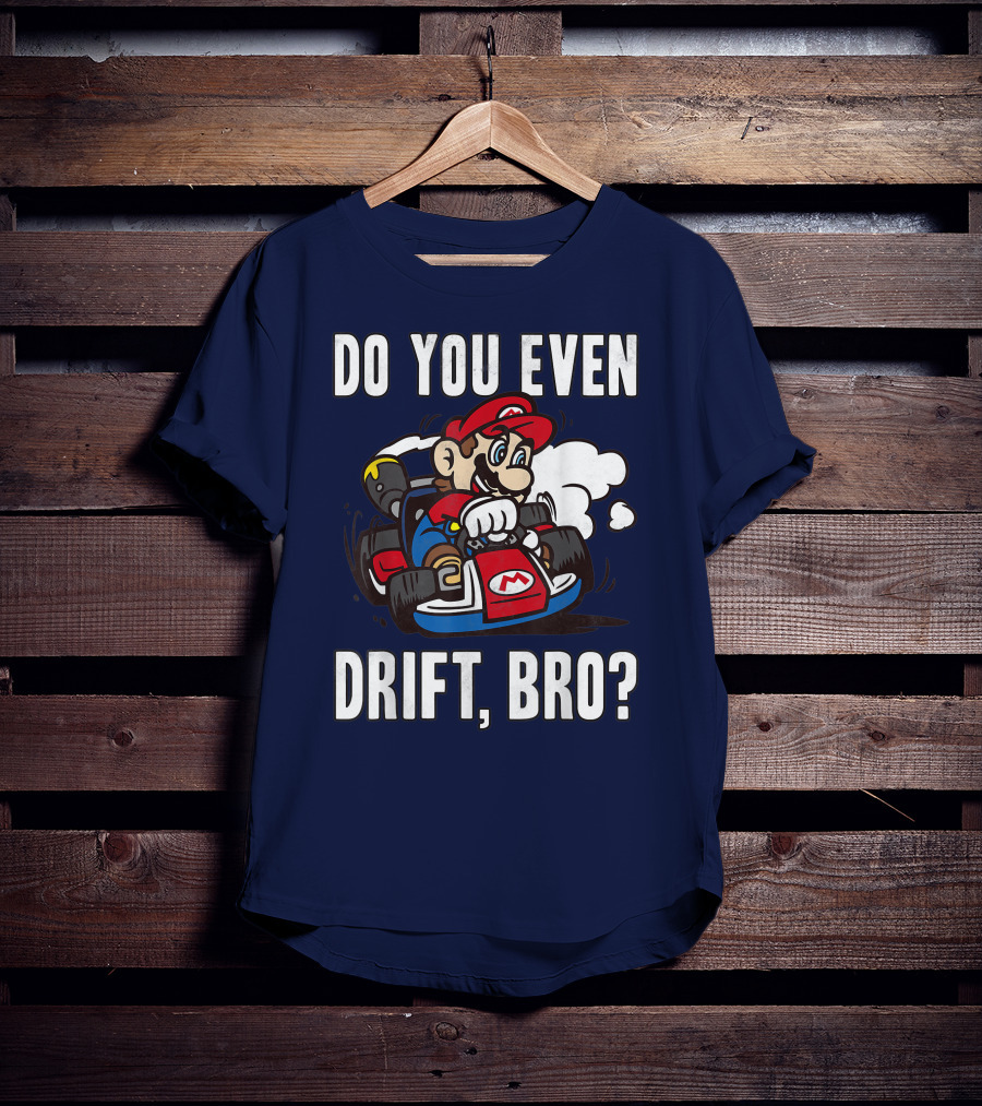 Mario Kart Do You Even Drift Bro Racing Challenge T-Shirt