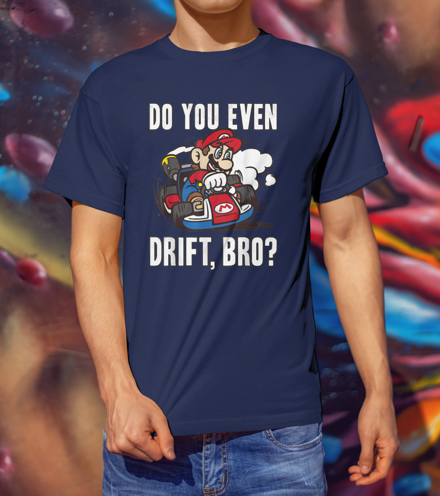Mario Kart Do You Even Drift Bro Racing Challenge T-Shirt