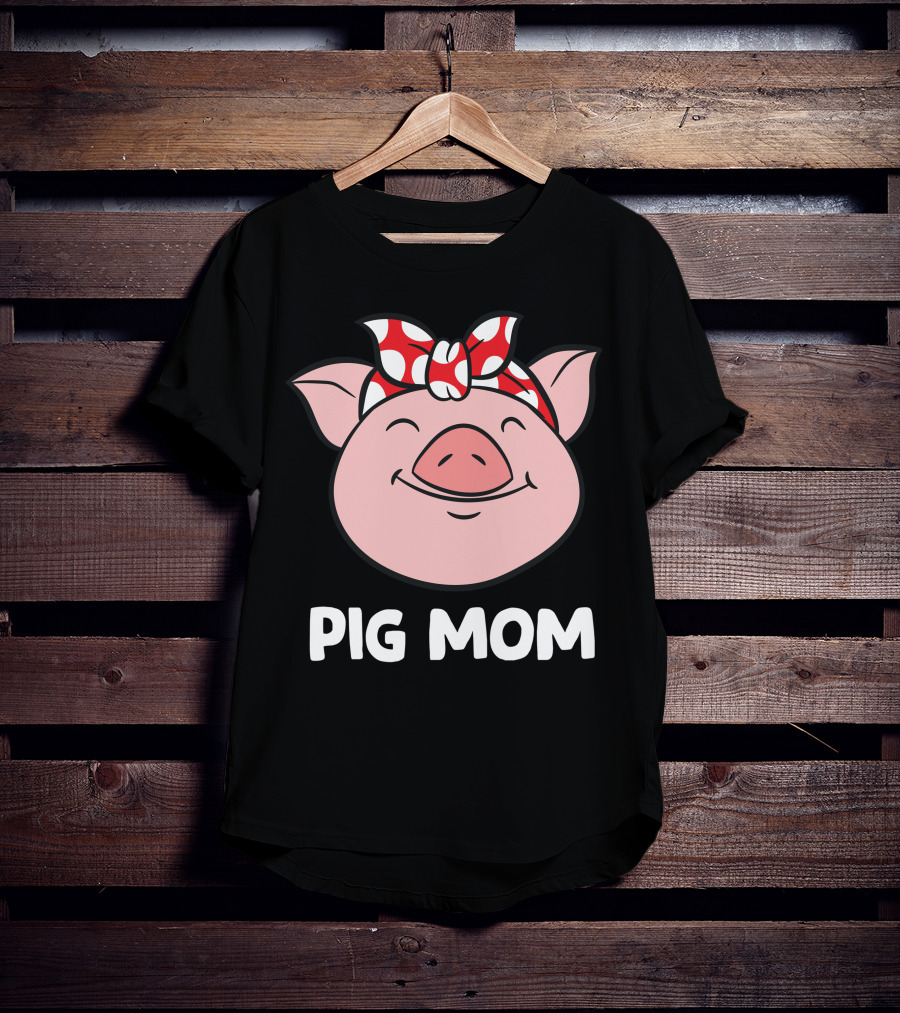 Pig Mom Love Pigs Funny Pig Farmer Mom T-Shirt