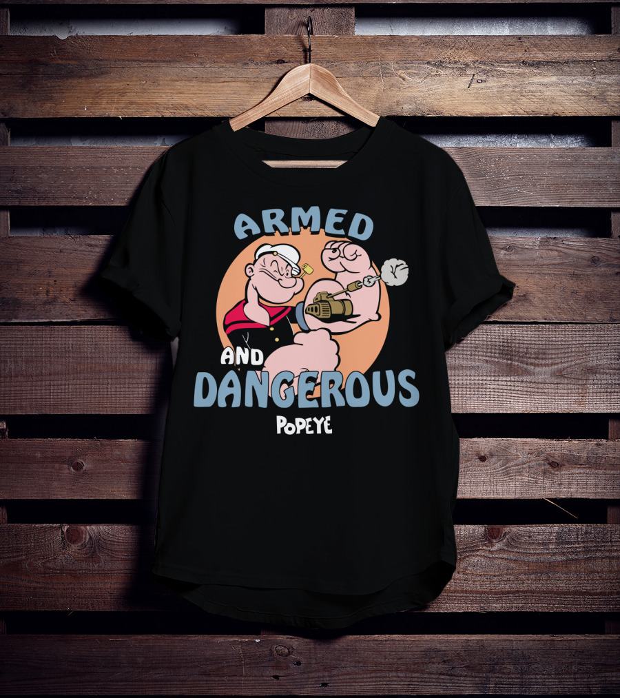 Armed And Dangerous Popeye T-Shirt