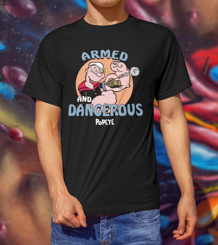 Armed And Dangerous Popeye T-Shirt