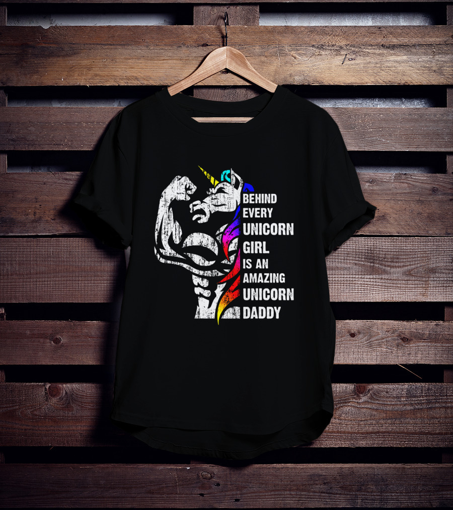 Behind Every Unicorn Girl Is An Amazing Unicorn Daddy T-Shirt