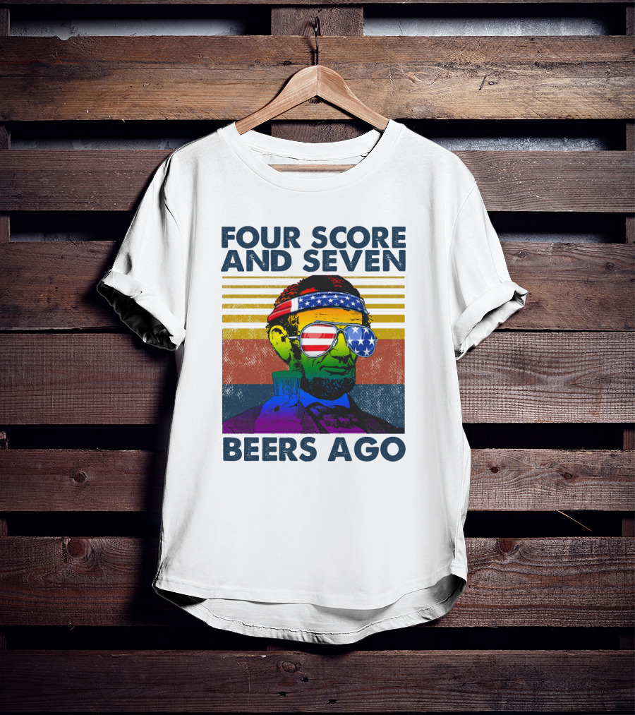 Four Score And Seven Beers Ago Patriotic Lincoln Vintage T-Shirt