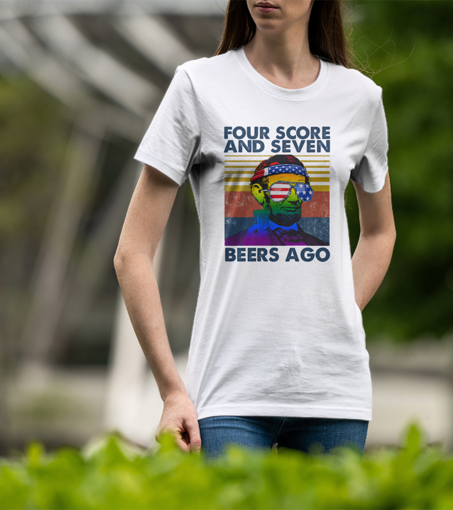 Four Score And Seven Beers Ago Patriotic Lincoln Vintage T-Shirt
