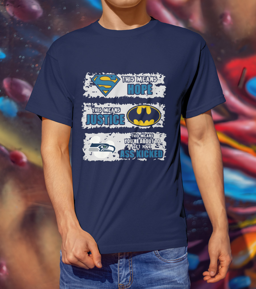 Seattle Seahawks This Means You Are About To Get Your Ass Kicked T-Shirt