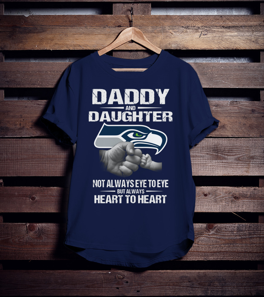 Daddy And Daughter Seattle Seahawks Not Always Eye To Eye But Always Heart To Heart T-Shirt