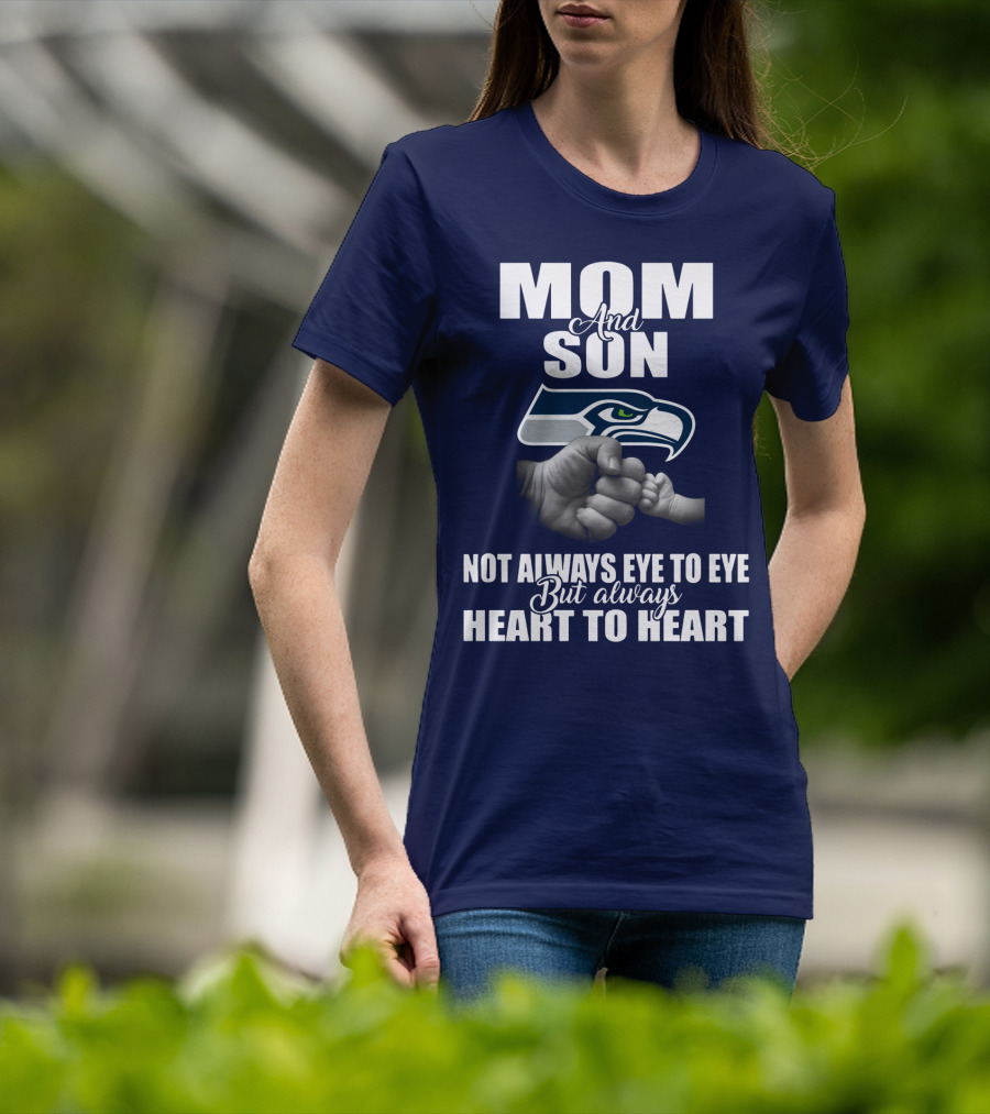 Mom And Son Seattle Seahawks Not Always Eye To Eye But Always Heart To Heart T-Shirt
