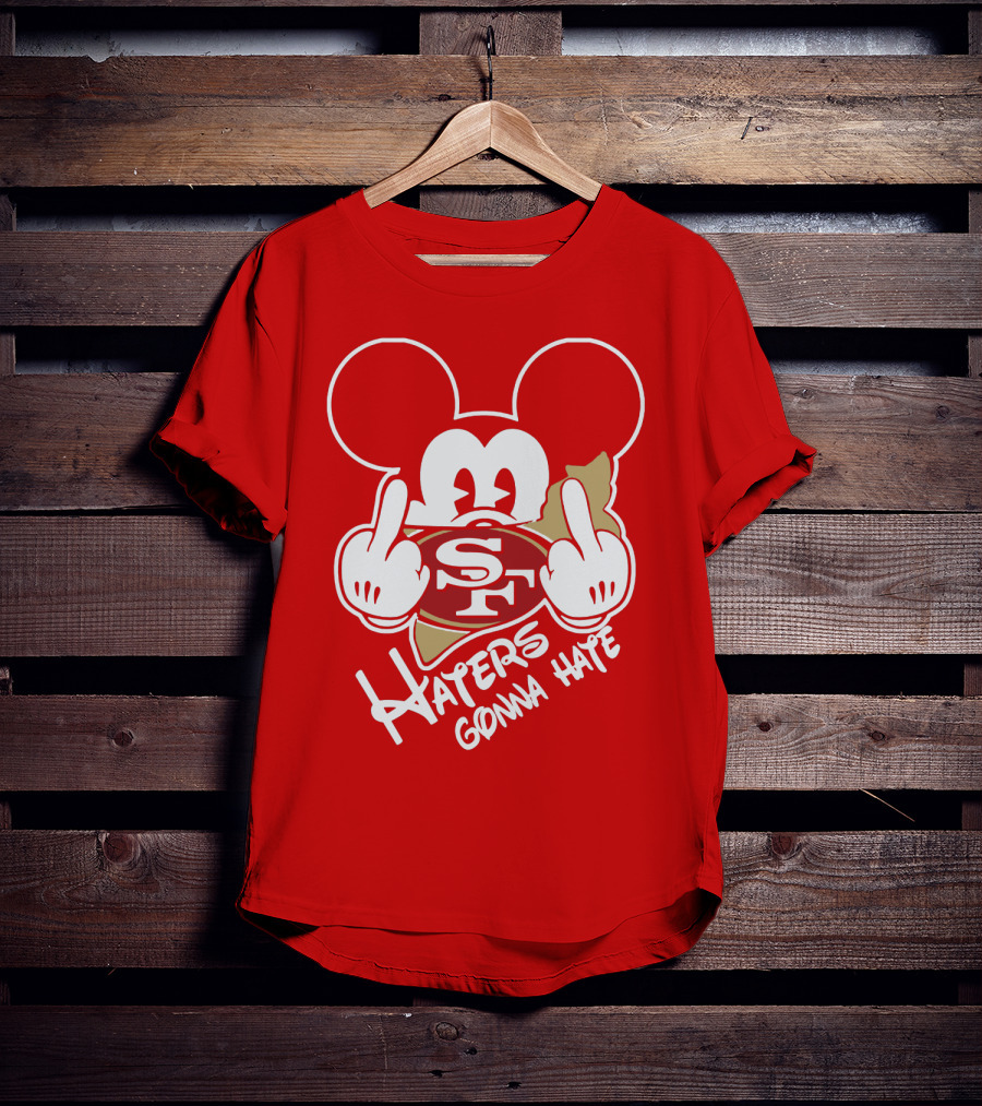 San Francisco 49ers S F Haters Gonna Hate T-Shirt