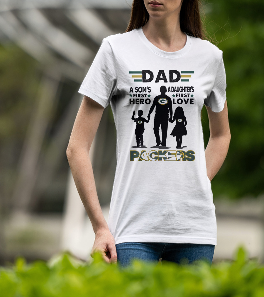 Dad A Son's First Hero A Daughter's First Love Packers T-Shirt