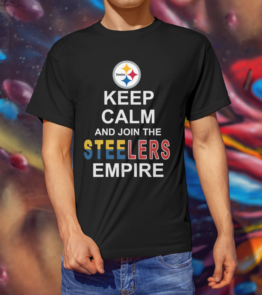 Steelers Keep Calm And Join The Steelers Empire T-Shirt