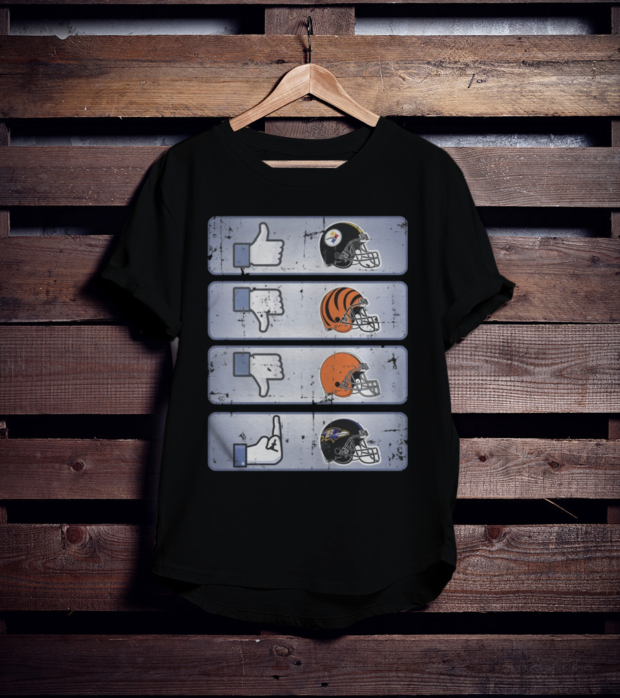 Pittsburgh Steelers Thumbs Up Cincinnati Bengals Thumbs Down Cleveland Browns Thumbs Down Flip Off Baltimore Ravens T-Shirt