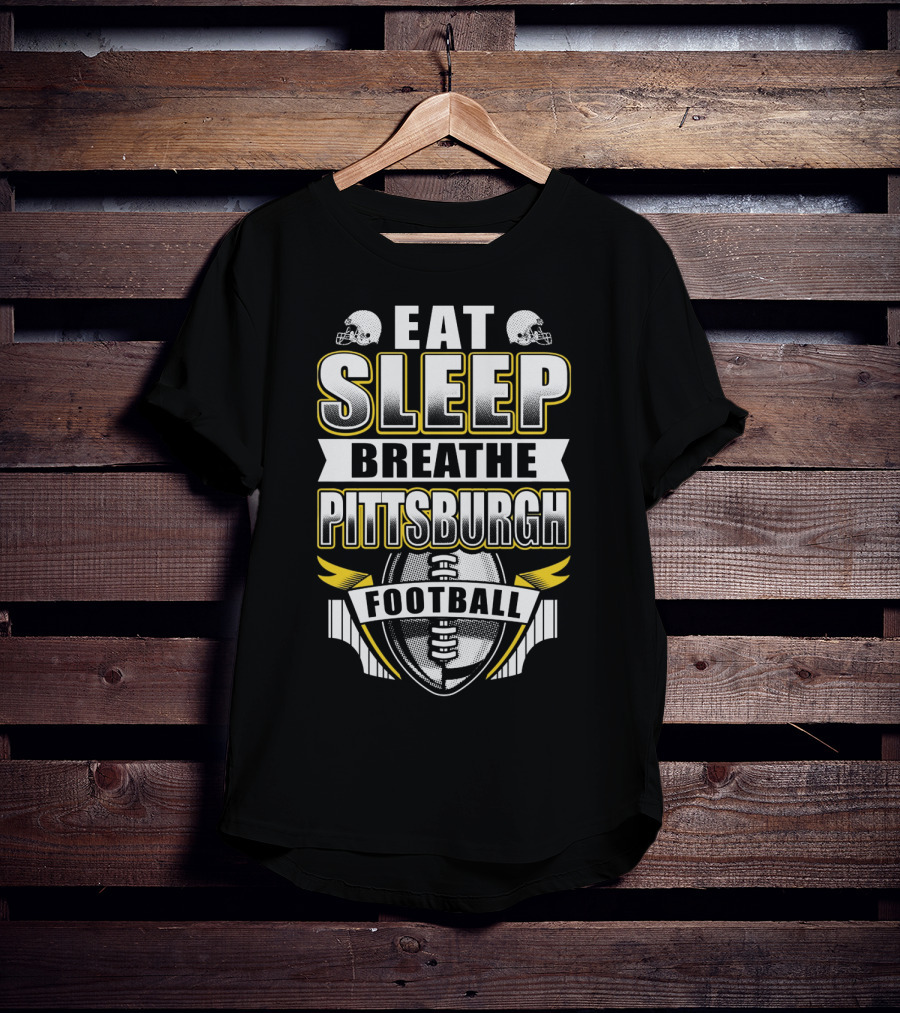 Eat Sleep Breathe Pittsburgh Football T-Shirt