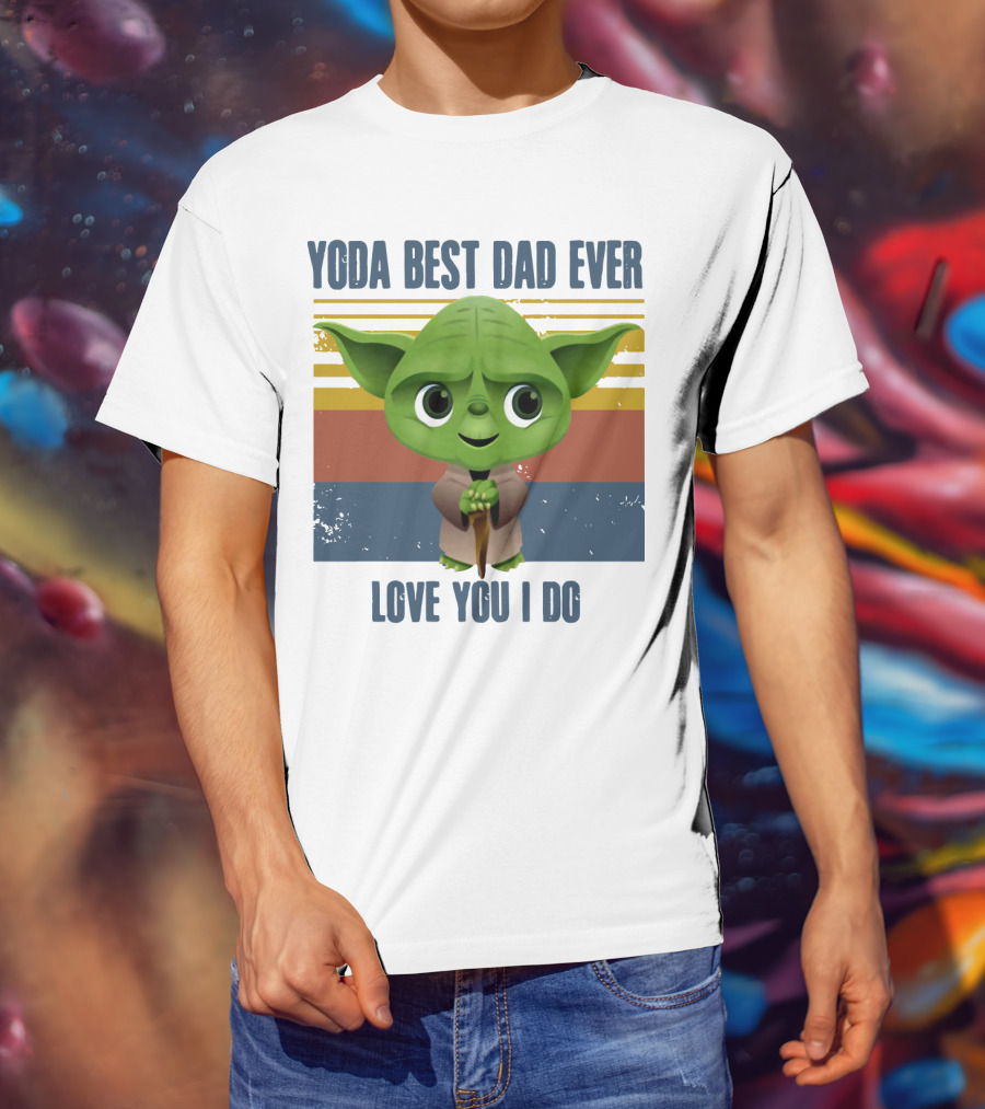 Vintage Yoda Best Dad Ever Love You I Do Retro Star Wars Father's Day T-Shirt
