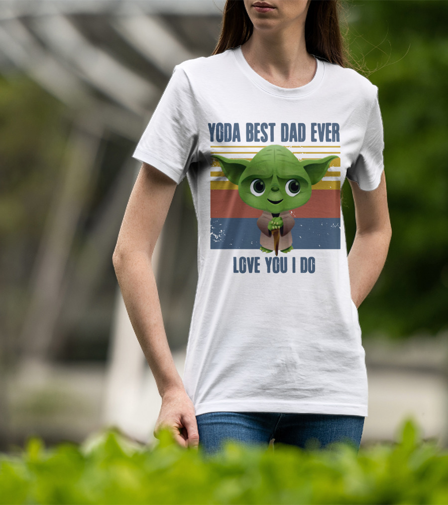 Vintage Yoda Best Dad Ever Love You I Do Retro Star Wars Father's Day T-Shirt