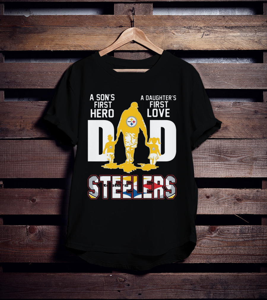 Steelers Dad A Son's First Hero A Daughter's First Love T-Shirt