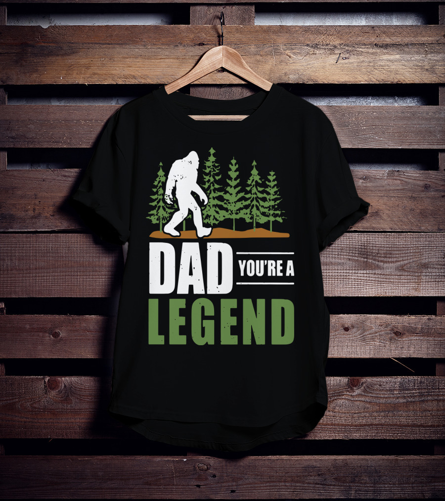 Big Foot Dad You're A Legend Forest T-Shirt