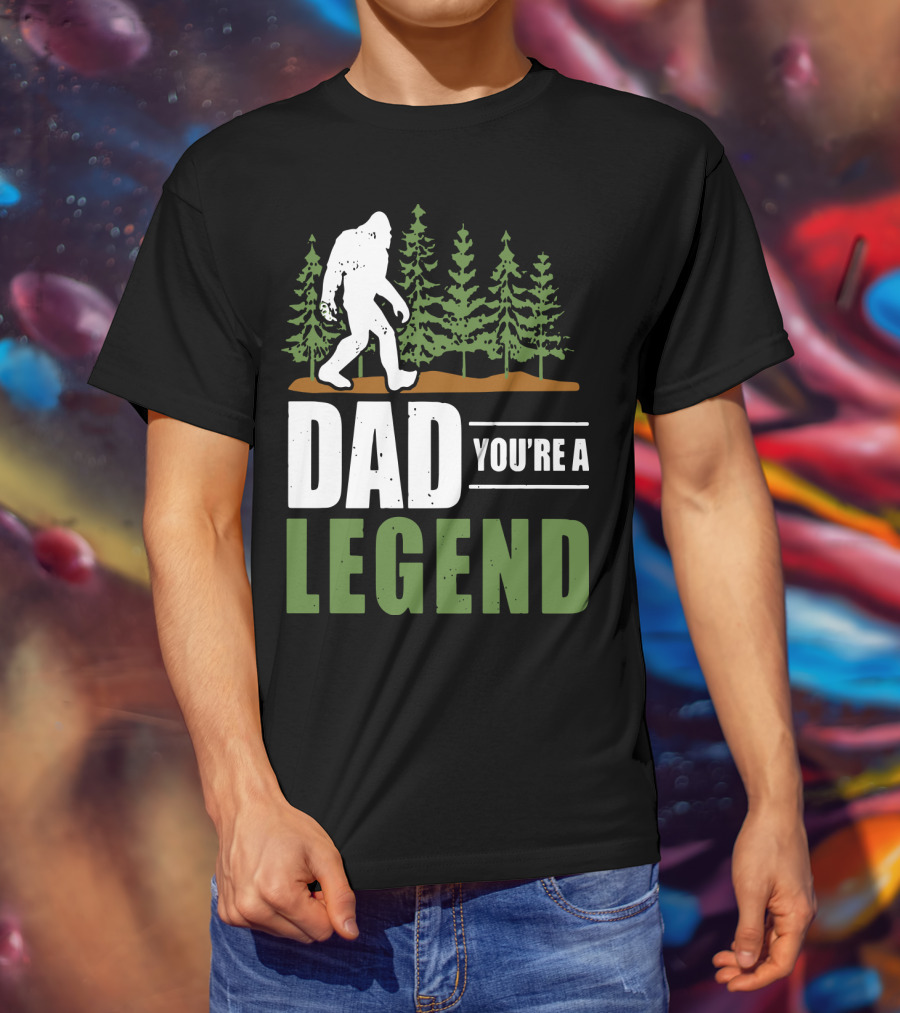 Big Foot Dad You're A Legend Forest T-Shirt